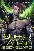Queen for an Alien Bodyguard