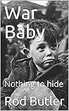 War Baby: Nothing to hide