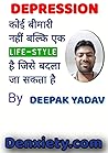 Depression koi bimari nhi hai bulki ek jivan shelly hai jisse badla ja sakta hai : Book on depression in hindi (Hindi Edition) Depression koi bimari nhi hai bulki ek jivan shelly hai jisse badla ja sakta hai : Book on depression in hindi (Hindi Edition)