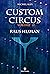 Raus Human (Custom Circus #2)