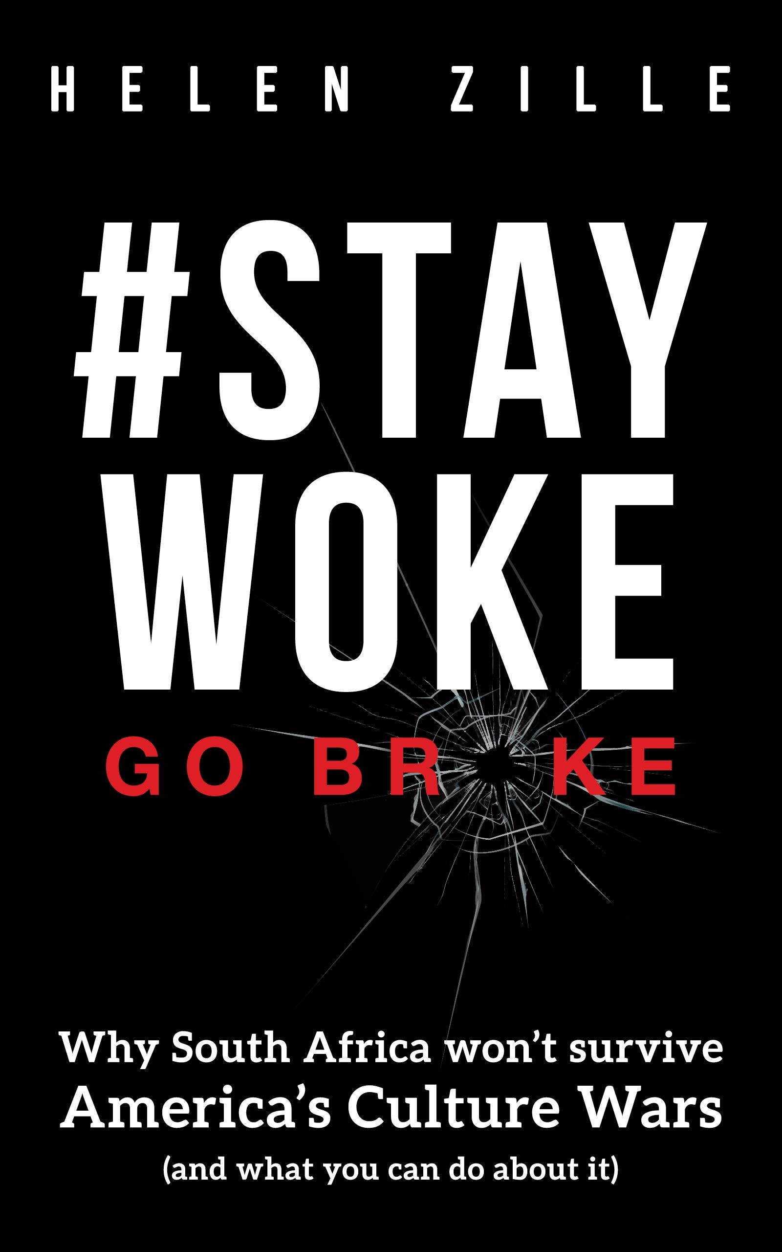 #StayWoke: Go Broke: Why South Africa won’t survive America’s culture wars (and what you can do about it)