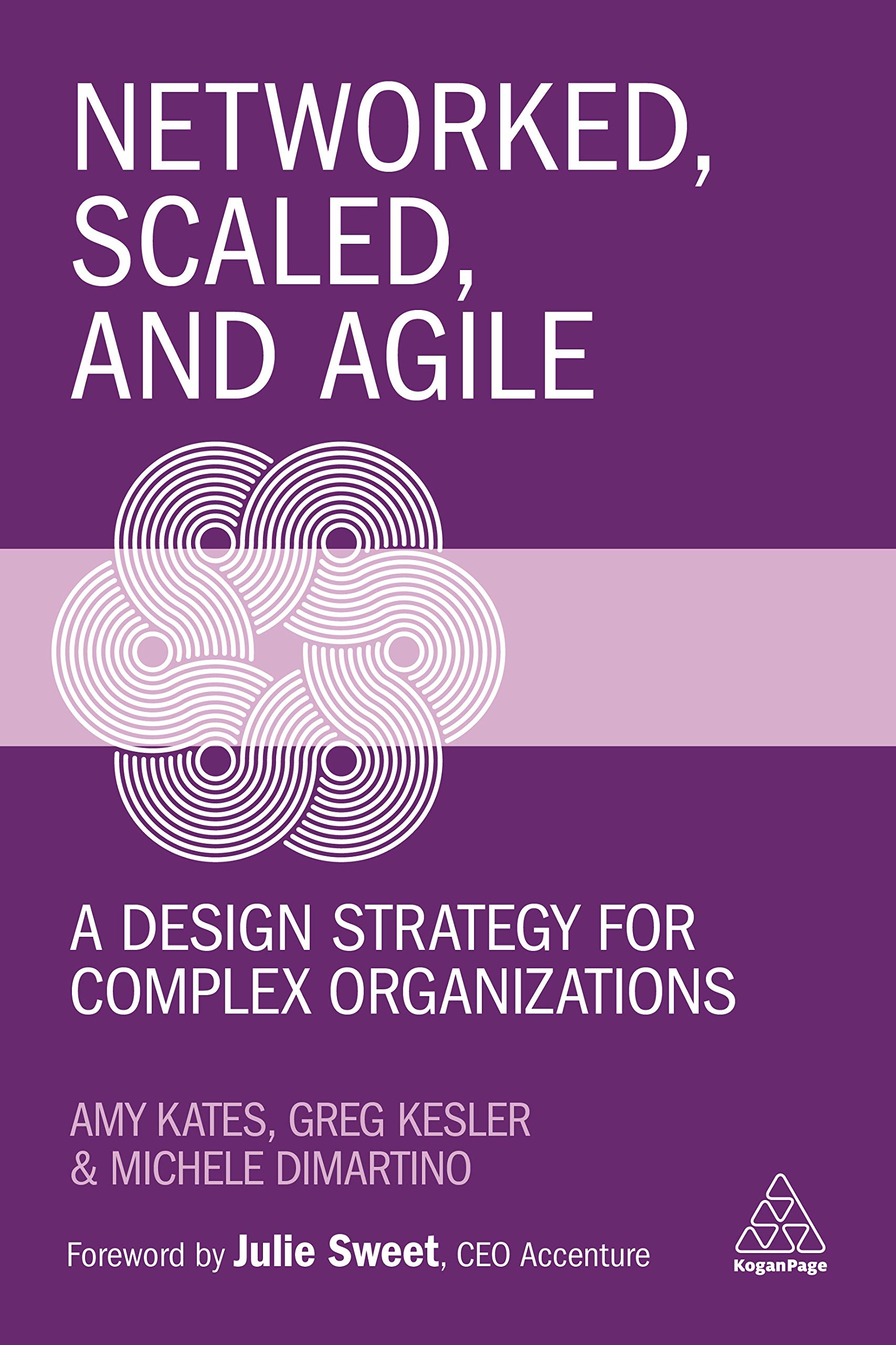 Networked, Scaled, and Agile: A Design Strategy for Complex Organizations (Kindle Edition)
