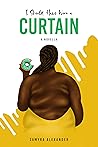 I Should Have Worn A Curtain: A Novella (Book 1 of 2)