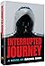 Interrupted Journey