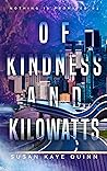 Of Kindness and Kilowatts by Susan Kaye Quinn
