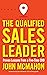 The Qualified Sales Leader:...