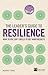 The Leader's Guide to Resilience