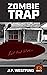 Zombie Trap (Zombies 2.0 Bo...