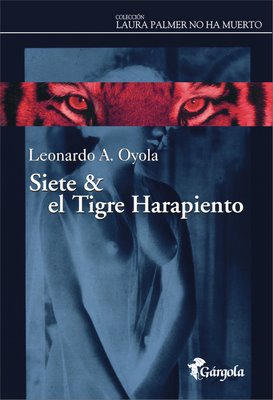Tapa de Siete y el tigre harapiento (Leonardo Oyola)