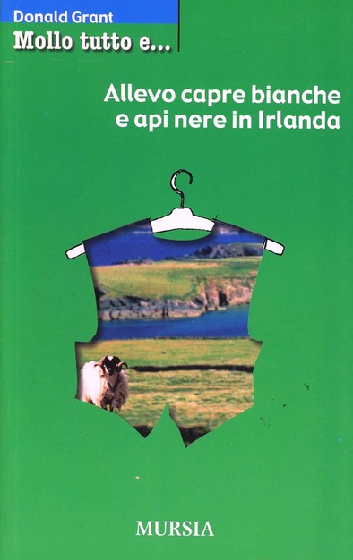Mollo tutto e... allevo capre bianche e api nere in Irlanda (Paperback)