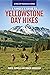 Ranger's Guide to Yellowstone Day Hikes by Roger Anderson