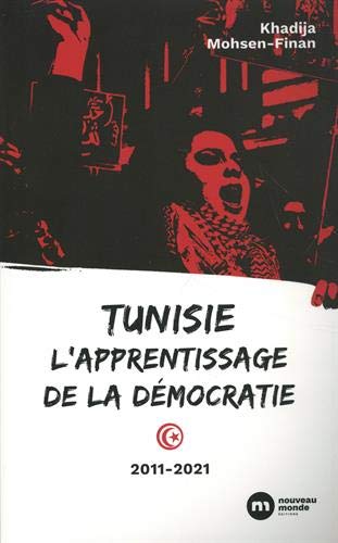 Tunisie, l'apprentissage de la démocratie : 2011-2021