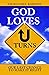 God Loves U-Turns Our Last Chance To Make It Right by Angelo Paul Ramunni