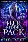 Her Hidden Pack (House of Wolves and Magic, #4) Her Hidden Pack (House of Wolves and Magic, #4)