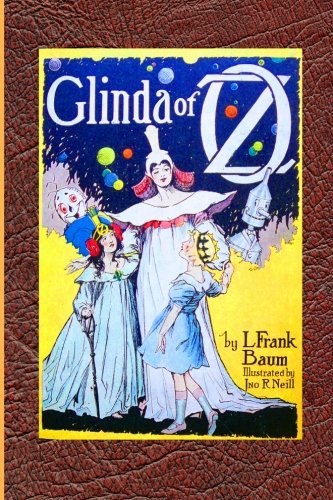 Glinda of Oz: Baum's Last Contribution to the Wonderful Oz Series