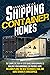 SHIPPING CONTAINER HOMES: T...