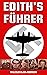 Edith's Fuehrer: Fact based...