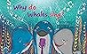 Why Do Whales Sing?