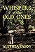 Whispers of the Old Ones: A Haunting Mystery of Enchantment, Legend, and Suspense