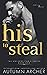 His to Steal (The Unforgettable Series #1)