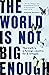 The World Is Not Big Enough...