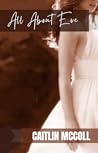 All About Eve by Caitlin McColl All About Eve by Caitlin McColl