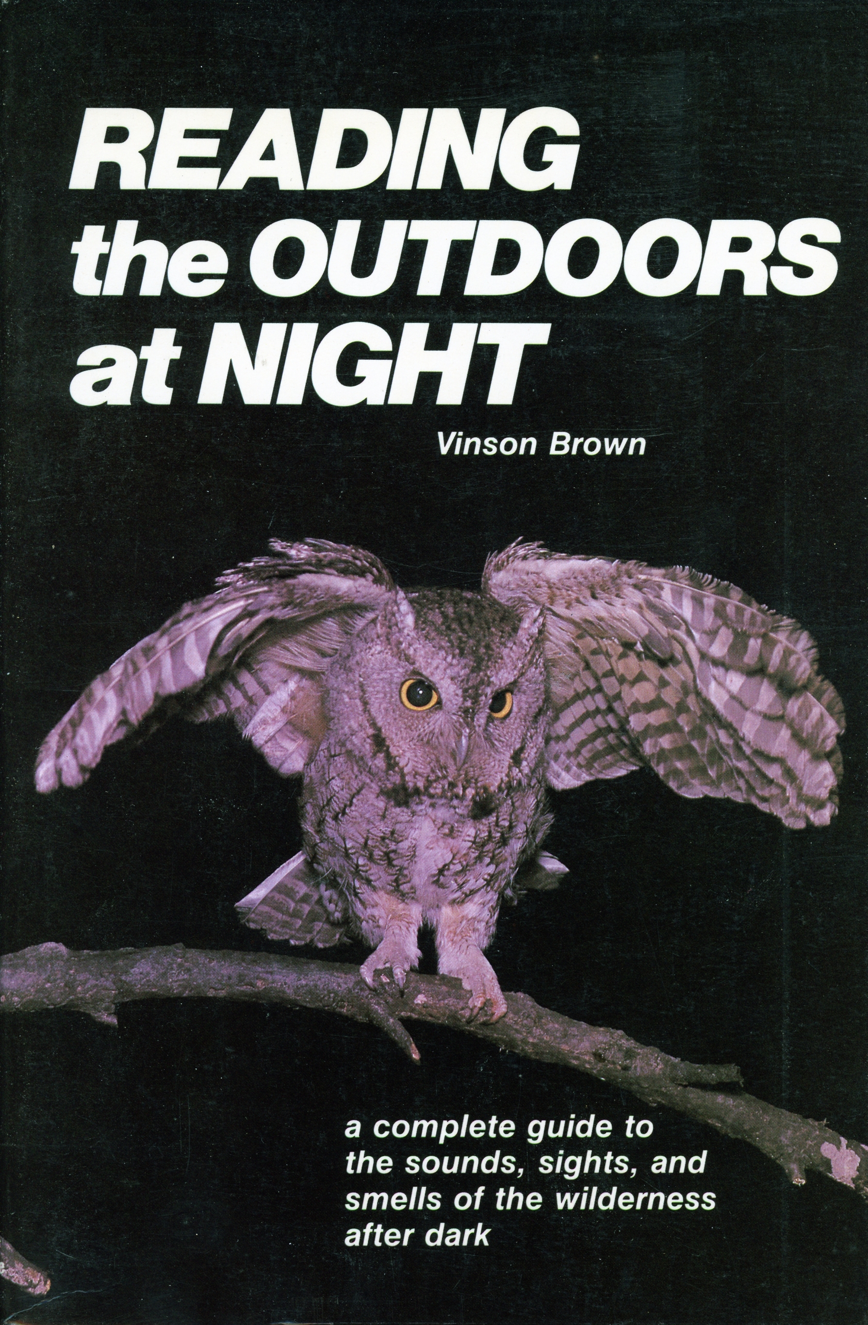 Reading the Outdoors at Night: A Complete Guide to the Sounds, Sights and Smells of the Wilderness After Dark