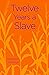 Twelve Years a Slave by Solomon Northup