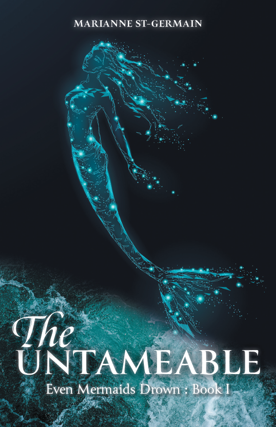 The Untameable (Even Mermaids Drown, #1)