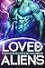 Loved by Aliens by Grace  Goodwin