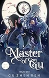 Master of Gu Vol.1: (an Evil Protagonist Reincarnation Story)