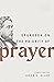 Spurgeon on the Priority of Prayer by Jason K. Allen