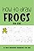 How to Draw Frogs for Kids