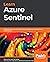 Learn Azure Sentinel: Integrate Azure security with artificial intelligence to build secure cloud systems