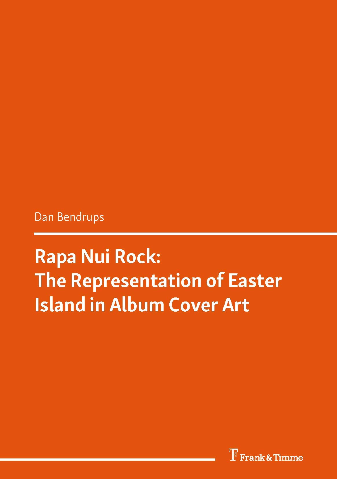 Rapa Nui Rock: The Representation of Easter Island in Album Cover Art: (Rapa Nui – Easter Island. Cultural and Historical Perspectives) (German Edition)