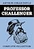 Professor Challenger Complete Collection by Arthur Conan Doyle Professor Challenger Complete Collection by Arthur Conan Doyle