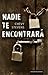Nadie te encontrará