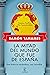 La mitad del mundo que fue de España by Ramón Tamames