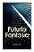 Futuria Fantasia (Vol.1-4): Complete Illustrated Four Volume Edition - Science Fiction Fanzine Created by Ray Bradbury