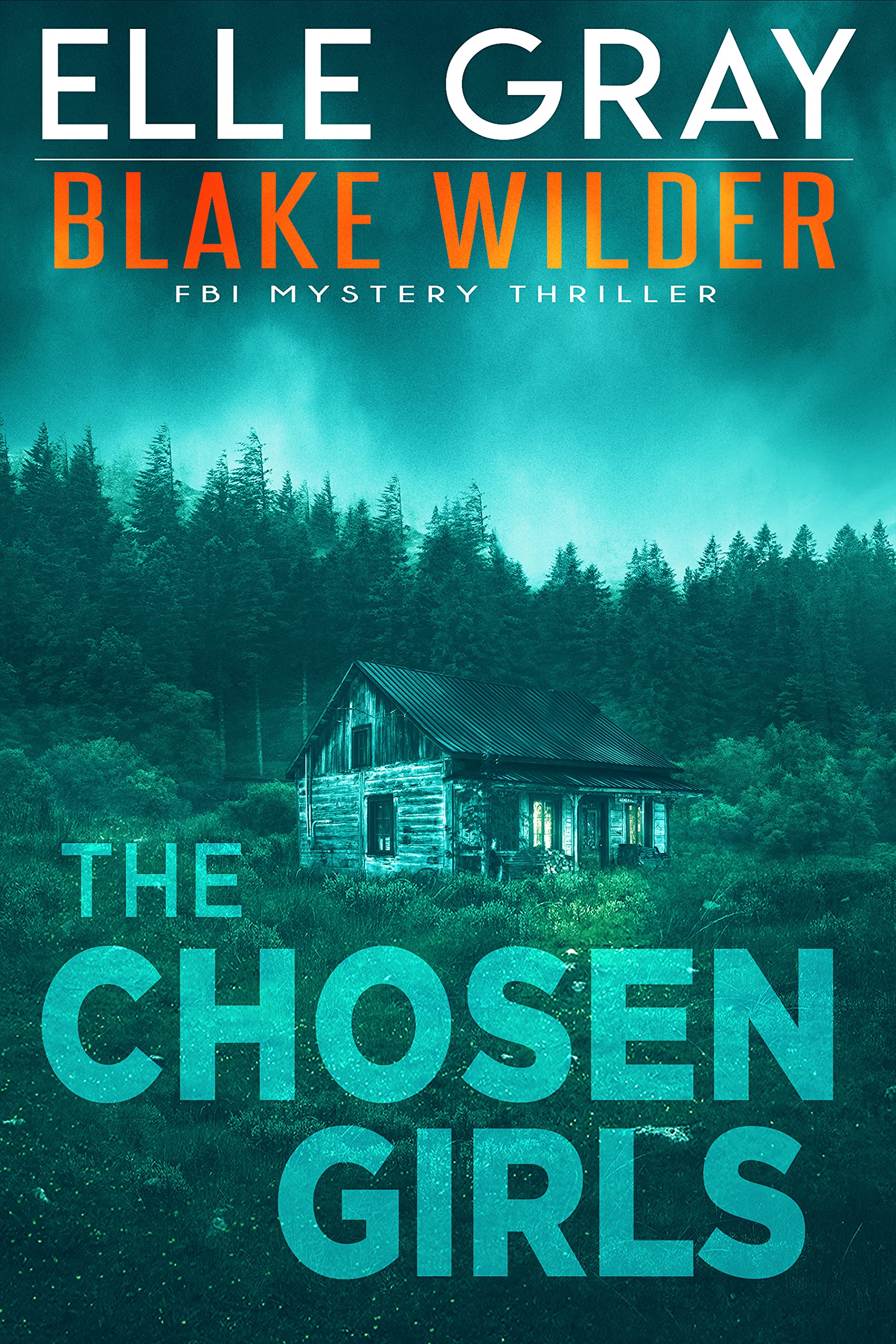 The Chosen Girls (Blake Wilder FBI Mystery Thrillers #4)