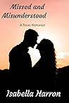 Missed and Misunderstood: A Texas Romance Missed and Misunderstood: A Texas Romance
