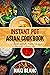 Instant Pot Asian Cookbook: 70 Quick Recipes For Spicy And Delicious Thai Indian And Chinese Food