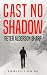 Cast No Shadow