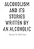 Alcoholism And Its Stories ...
