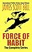 Force of Habit: The Complete Series (plus a new, never-before published novelette)