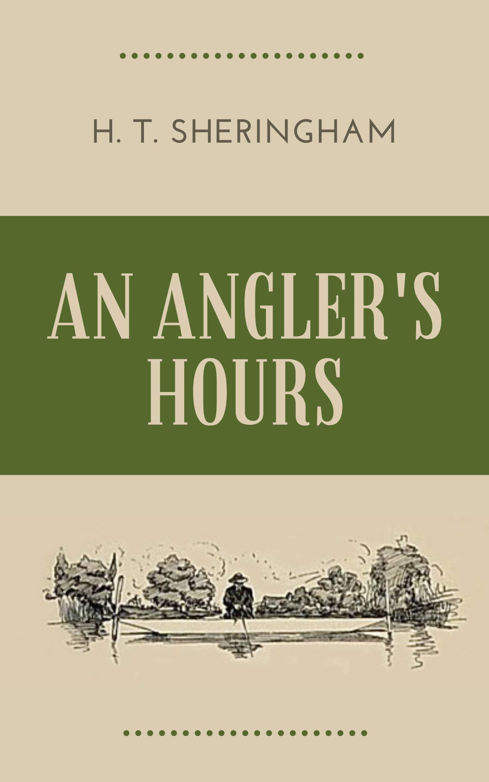 An Angler's Hours (Annotated)