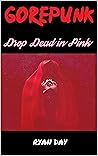 Drop Dead In Pink