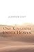 One Kingdom Under Heaven by Alastair Luft One Kingdom Under Heaven by Alastair Luft