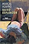 Baixo Esplendor by Marçal Aquino
