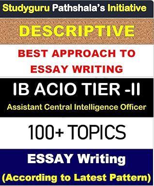 Essay Writing Book for IB ACIO Tier 2 - Descriptive Book for Intelligence Bureau (IB ACIO) Grade-II/Executive Exam: Essay Writing Book for IB ACIO Tier 2